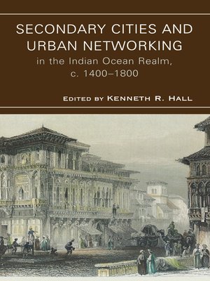 cover image of Secondary Cities & Urban Networking in the Indian Ocean Realm